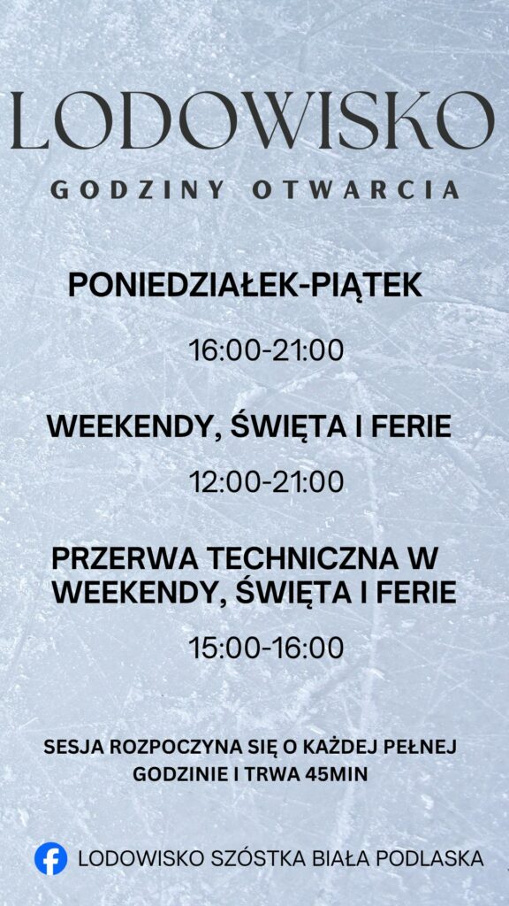lodowisko godziny otwarcia
poniedziałek - piątek 16:00-21:00
weekendy, święta, ferie 12:00 - 21:00
przerwa techniczna w weekendy, święta i ferie 15:00 - 16:00
sesja rozpoczyna się o każdej pełnej godzinie i trwa 45 min
profil na facebooku lodowisko szóstka Biała Podlaska