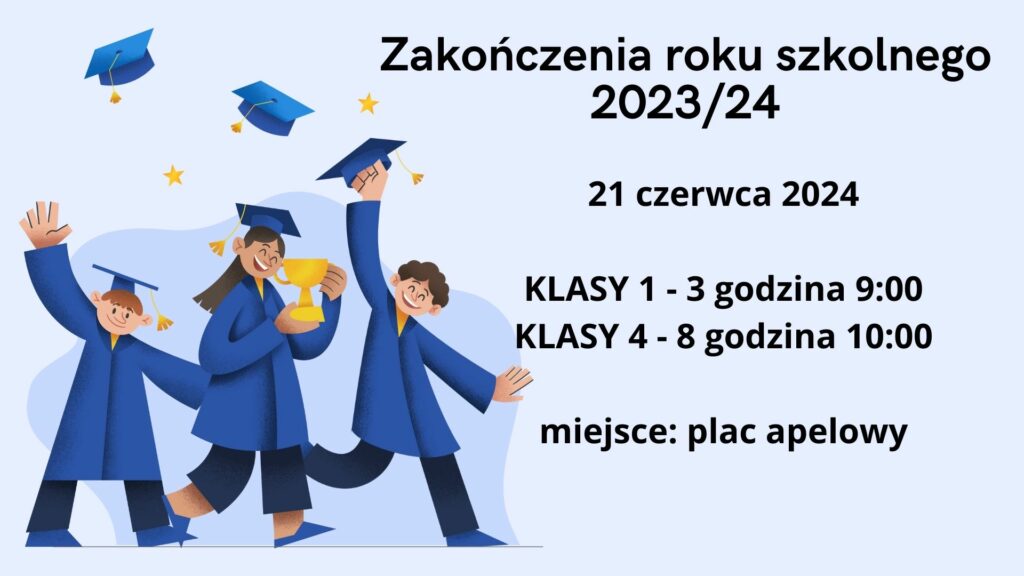 Zakończenie roku szkolnego 
21 czerwca 2024  KLASY 1 - 3 godzina 9:00
KLASY 4 - 8 godzina 10:00  /miejsce: plac apelowy