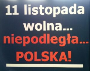 Hasło 11 listopada wolna, niepodległa Polska