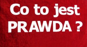 Hasło: Co to jest prawda?